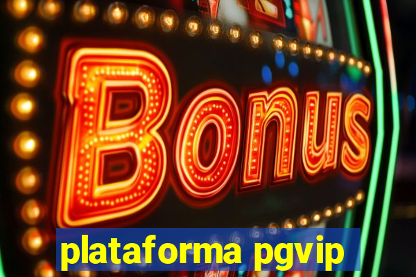 plataforma pgvip